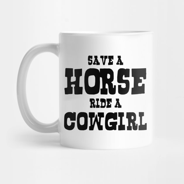 SAVE A HORSE RIDE A COWGIRL by tinybiscuits